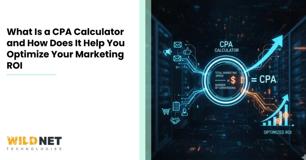 What Is a CPA Calculator and How Does It Help You Optimize Your Marketing ROI