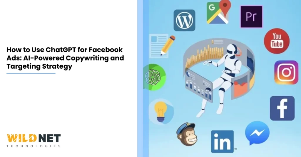 How to Use ChatGPT for Facebook Ads AI-Powered Copywriting and Targeting Strategy