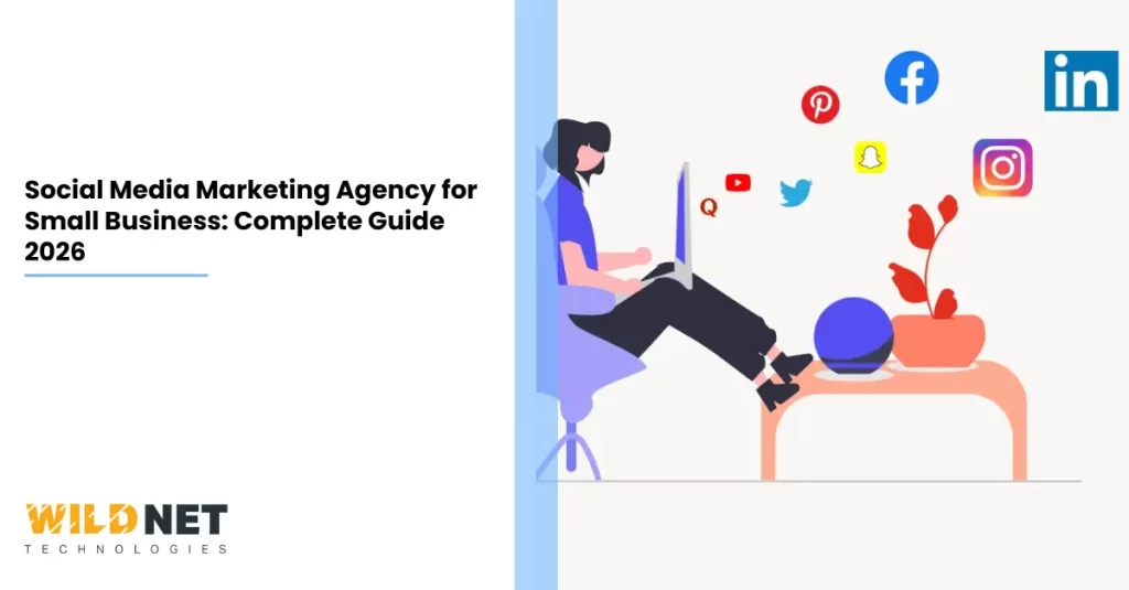 Social Media Marketing Agency for Small Business Complete Guide 2026